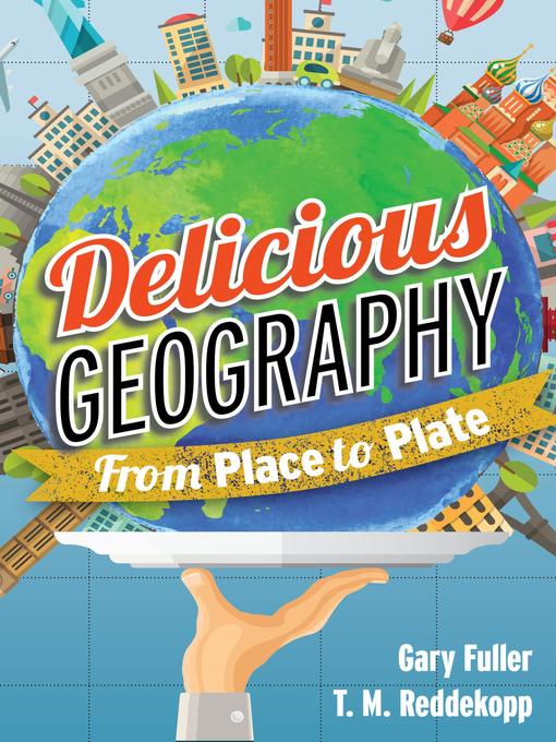 Title details for Delicious Geography by Gary Fuller - Wait list